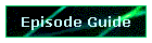 Episode Guide