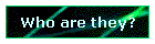 Who are they?